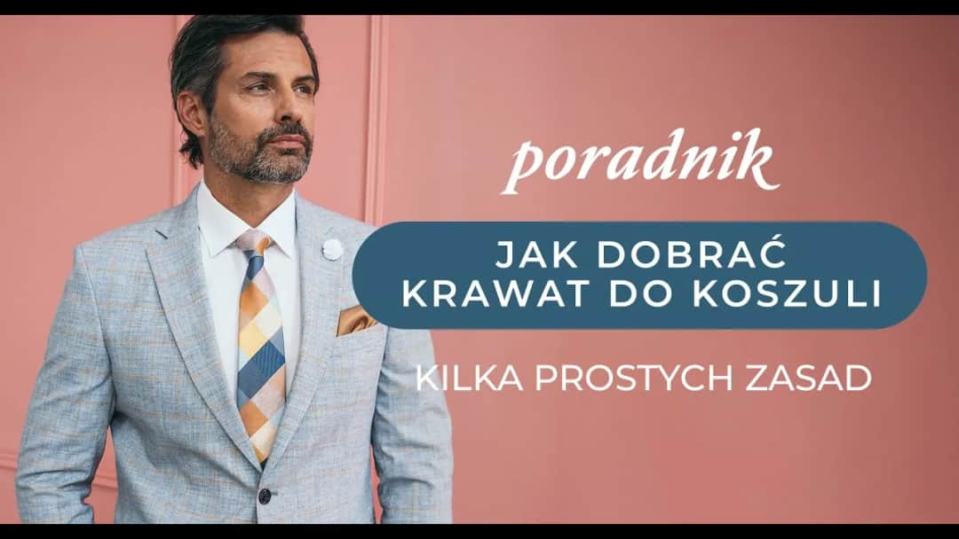Jak dobrać krawat do koszuli? Kolory, wzory, materiały poradnik eksperta